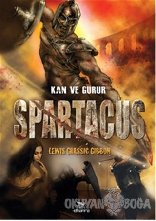 Spartacus - Kan ve Gurur - Lewis Grassic Gibbon - Elhamra Yayınları