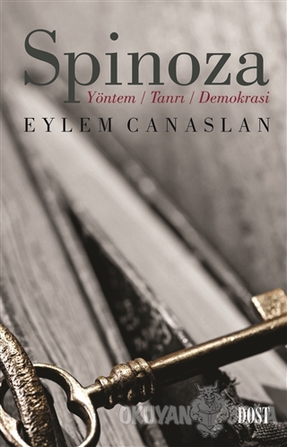 Spinoza: Yöntem Tanrı Demokrasi