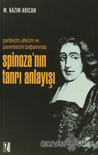 Spinoza'nın Tanrı Anlayışı - M. Kazım Arıcan - İz Yayıncılık