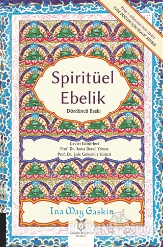 Spiritüel Ebelik - Ina May Gaskin - Akademisyen Kitabevi