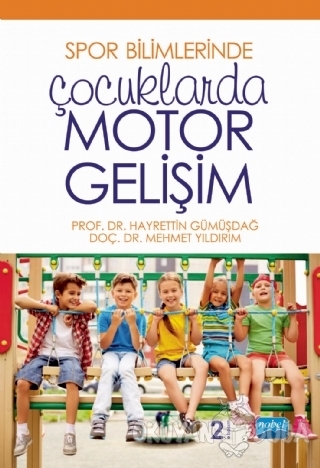 Spor Bilimlerinde Çocuklarda Motor Gelişim - Mehmet Yıldırım - Nobel A