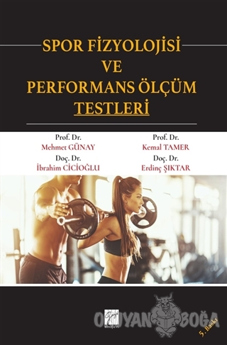 Spor Fizyolojisi ve Performans Ölçüm Testleri - Mehmet Günay - Gazi Ki