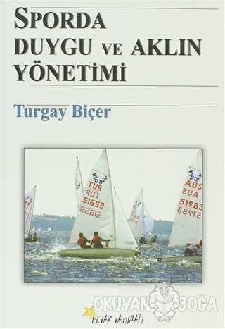 Sporda Duygu ve Aklın Yönetimi - Turgay Biçer - Beyaz Yayınları