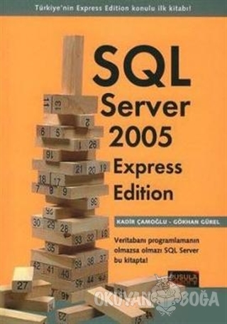 SQL Server 2005 Express Edition - Kadir Çamoğlu - Pusula Yayıncılık