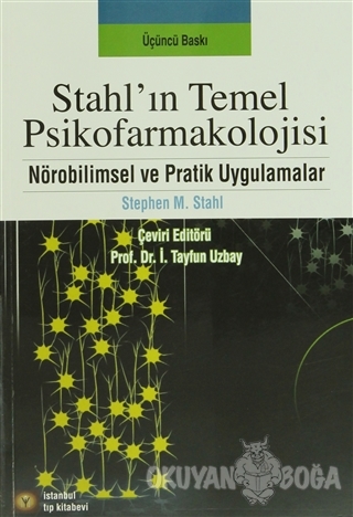 Stahl'ın Temel Psikofarmakolojisi - Stephen M. Stahl - İstanbul Tıp Ki