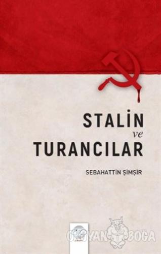 Stalin ve Turancılar - Sebahattin Şimşir - Post Yayınevi