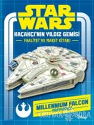 Star Wars Kaçakçı'nın Yıldız Gemisi Faaliyet ve Maket Kitabı