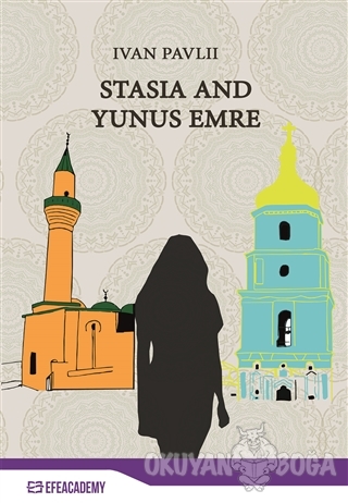 Stasia and Yunus Emre - Ivan Pavlii - Efe Akademi Yayınları