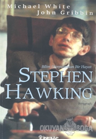 Stephen Hawking Bilim Dünyasında Bir Hayat - Michael White - İnkılap K