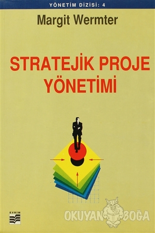 Stratejik Proje Yönetimi Başarıya Giden Yol - Margit Wermter - Evrim Y