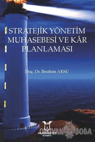 Stratejik Yönetim Muhasebesi ve Kar Planlaması - İbrahim Aksu - Akadem