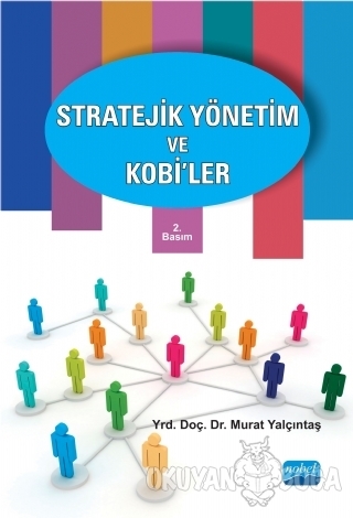 Stratejik Yönetim ve Kobi'ler - Murat Yalçıntaş - Nobel Akademik Yayın