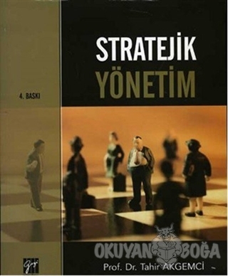 Stratejik Yönetim - Tahir Akgemci - Gazi Kitabevi