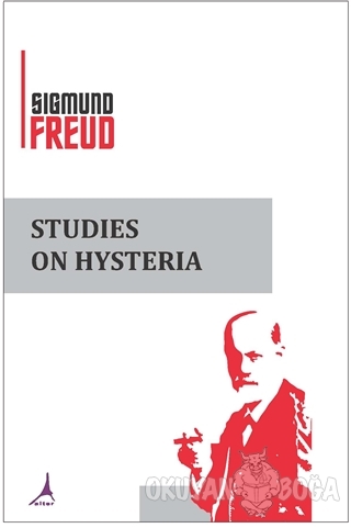 Studies On Hysteria - Sigmund Freud - Alter Yayıncılık