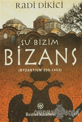 Şu Bizim Bizans - Radi Dikici - Remzi Kitabevi