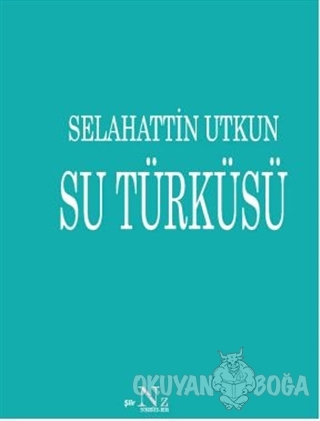 Su Türküsü - Selahattin Utkun - Neziher Yayınları