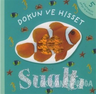 Sualtı Dokun ve Hisset (Ciltli) - Kolektif - Doğan Egmont Yayıncılık