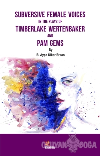 Subversive Female Voices In The Plays Of Timberlake Wertenbaker And Pa