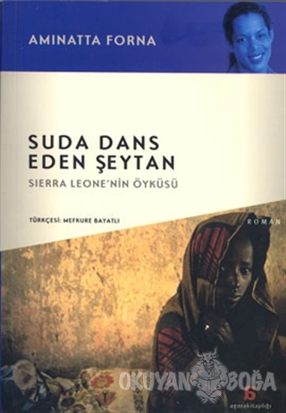 Suda Dans Eden Şeytan (Sierra Leone'nin Öyküsü) - Aminatta Forna - Ago