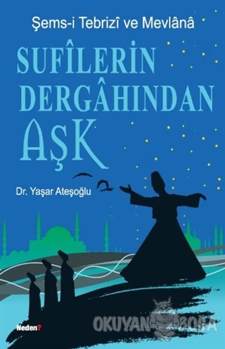 Sufilerin Dergahından Aşk - Yaşar Ateşoğlu - Neden Kitap