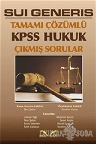 Sui Generis KPSS Hukuk Tamamı Çözümlü Çıkmış Sorular - İlker Şahin - İ