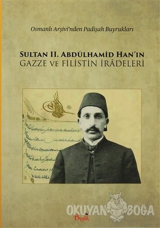 Sultan 2. Abdülhamid Han'ın Gazze ve Filistin İradeleri - Cevat Mustaf