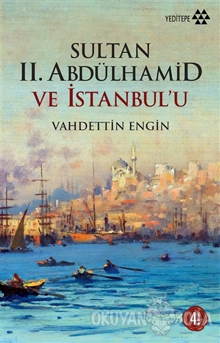 Sultan 2. Abdülhamid ve İstanbul'u - Vahdettin Engin - Yeditepe Yayıne