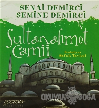 Sultanahmet Camii - Senai Demirci - Uçurtma Yayınları