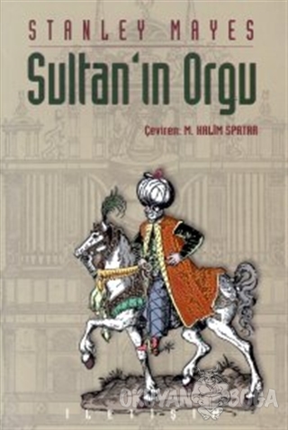 Sultan'ın Orgu - Stanley Mayes - İletişim Yayınevi