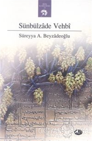 Sünbülzade Vehbi - Süreyya A. Beyzadeoğlu - Şule Yayınları
