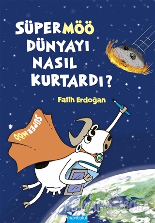 Süpermöö Dünyayı Nasıl Kurtardı? (Ciltli)