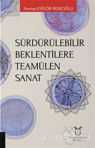 Sürdürülebilir Beklentilere Teamülen Sanat - Fevziye Eyigör Pelikoğlu 