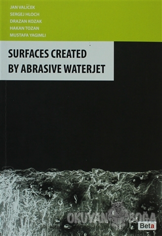 Surfaces Created By Abrasive Waterjet - Jan Valicek - Beta Yayınevi