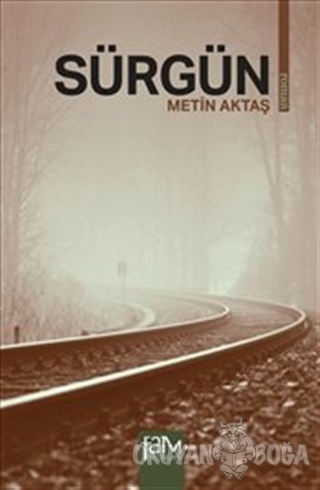 Sürgün - Metin Aktaş - Fam Yayınları