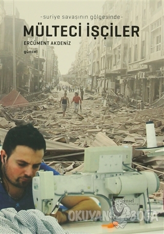 Suriye Savaşının Gölgesinde Mülteci İşçiler