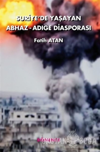 Suriye'de Yaşayan Abhaz-Adige Diasporası - Fatih Altan - Dönence Basım