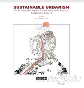 Sustainable Urbanism - Müge Akkar Ercan - İdealKent Yayınları