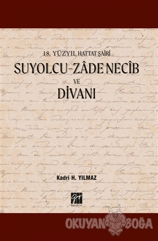 Suyolcu - Zade Necib ve Divanı - Kadri H. Yılmaz - Gazi Kitabevi
