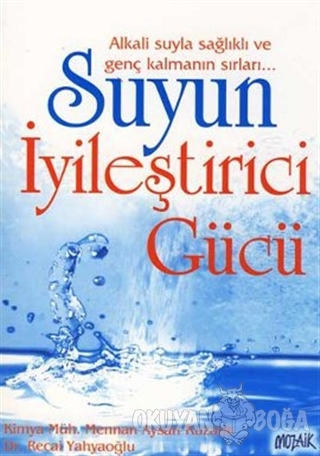 Suyun İyileştirici Gücü - Recai Yahyaoğlu - Mozaik Yayınları