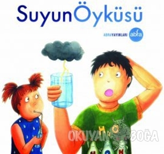 Suyun Öyküsü (Ciltli) - Dilsaz Kocatürk - Abra Yayınları