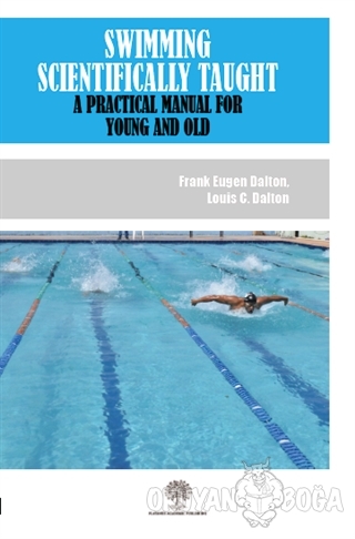 Swimming Scientifically Taught - Frank Eugen Dalton - Platanus Publish