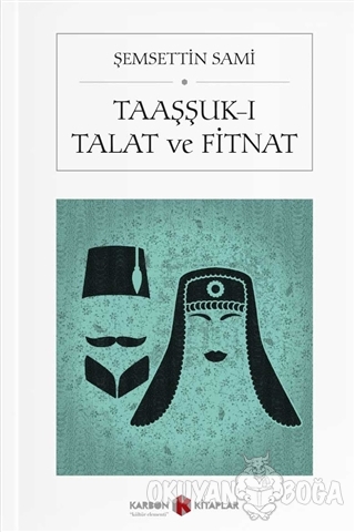 Taaşşuk-ı Talat ve Fitnat (Cep Boy) - Şemseddin Sami - Karbon Kitaplar