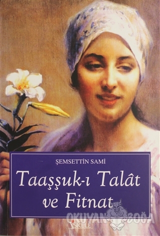 Taaşşuk-ı Talat ve Fitnat - Şemseddin Sami - İskele Yayıncılık - Klasi