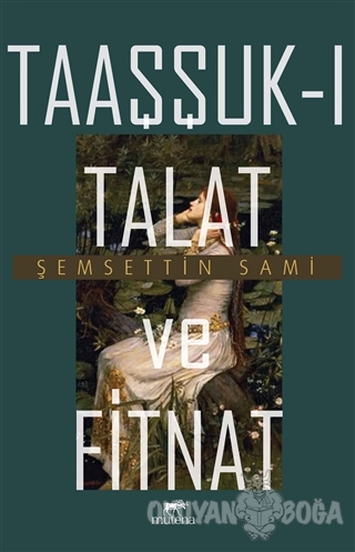 Taaşşuk-ı Talat ve Fitnat - Şemsettin Sami - Mutena Yayınları