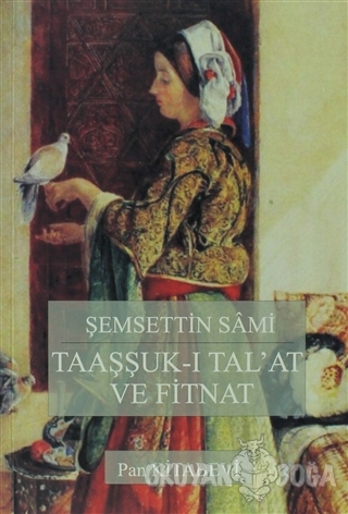 Taaşşuk-ı Tal'at ve Fitnat - Şemseddin Sami - Pan Kitabevi