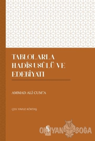 Tablolarla Hadis Usulü ve Edebiyatı - Ammad Ali Cum'a - İnsan Yayınlar