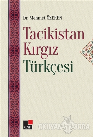 Tacikistan Kırgız Türkçesi - Mehmet Özeren - Kesit Yayınları