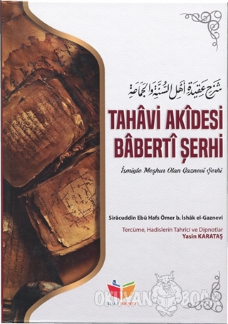Tahavi Akidesi Baberti Şerhi - Siracuddin Ebu Hafs Ömer b. İshak el-Ga