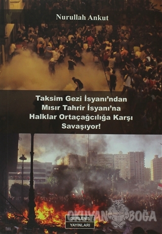 Taksim Gezi İsyanı'ndan Mısır Tahrir İsyanı'na Halklar Ortaçağcılığa K