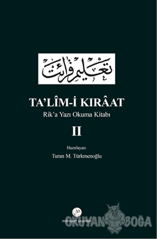 Ta'lim-i Kıraat - Rik'a Yazı Okuma Kitabı 2 - Turan M. Türkmenoğlu - M